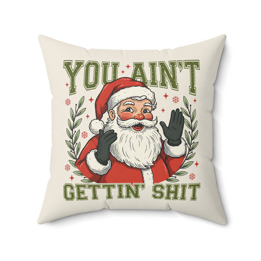 Grappig Kerstkussen Kerstman - You Ain't Gettin Shit